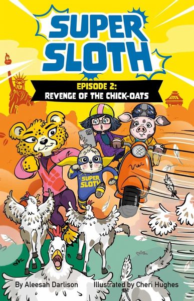 Super Sloth Episode 2: Revenge of the Chick-Oats (eBook, ePUB) Super Sloth Episode 2: Revenge of the Chick-Oats (eBook, ePUB)