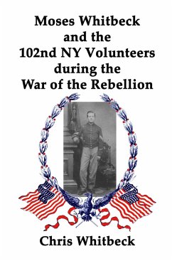 Cover Moses Whitbeck and the 102nd NY Volunteers During the War of the Rebellion (eBook, ePUB)
