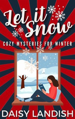 Cover Let it Snow: Cozy Mysteries for Winter (Cozy Mystery Samplers, #3) (eBook, ePUB)