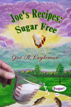 Joe's Recipes: Sugar Free (eBook, ePUB) - Eagleman, Joe R