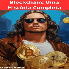 Blockchain: Uma História Completa (eBook, ePUB) - Editorial, Max