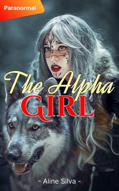 The Alpha Girl (eBook, ePUB) - Silva, Aline