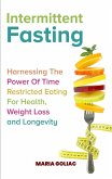 Intermittent Fasting: Harnessing the Power of Time-Restricted Eating for Health, Weight Loss, and Longevity (eBook, ePUB)