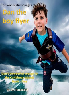 Cover The Wonderful Voyages of the Dan the Boy Flyer (The Wonderful Voyages of Dan the Boy flyer., #1) (eBook, ePUB)