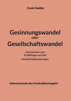 Gesinnungswandel oder Gesellschaftswandel (eBook, PDF) - Zaddler, Frank