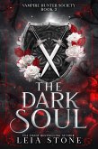 The Dark Soul (Vampire Hunter Society, #3) (eBook, ePUB) The Dark Soul (Vampire Hunter Society, #3) (eBook, ePUB)