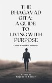 The Bhagavad Gita: A Guide to Living with Purpose (eBook, ePUB)