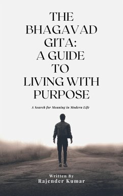 The Bhagavad Gita: A Guide to Living with Purpose (eBook, ePUB) - Kumar, Rajender