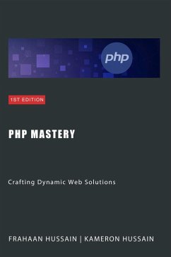 Cover PHP Mastery: Crafting Dynamic Web Solutions (eBook, ePUB)