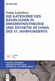 Die Kategorie des Räumlichen in Erkenntnistheorie und Ästhetik im China des 17. Jahrhunderts (eBook, ePUB)