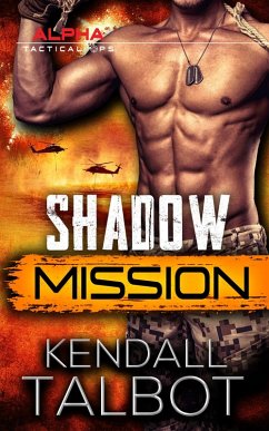 Shadow Mission (Alpha Tactical Ops, #5) (eBook, ePUB) - Talbot, Kendall