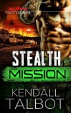 Stealth Mission (Alpha Tactical Ops, #4) (eBook, ePUB)