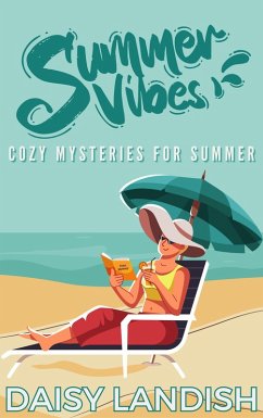 Summer Vibes: Cozy Mysteries for Summer (Cozy Mystery Samplers, #2) (eBook, ePUB) - Landish, Daisy