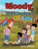 Woody, the Schoolyard Bully (eBook, ePUB)