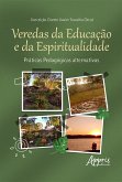 Veredas da educação e da espiritualidade: práticas pedagógicas alternativas (eBook, ePUB)