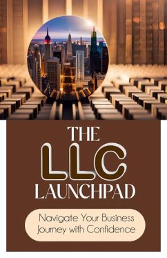 The LLC Launchpad: Navigate Your Business Journey with Confidence (eBook, ePUB) - Ware, Daniel