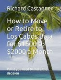 How to Move or Retire to Los Cabos Baja for $1500 to $2000 a month (eBook, ePUB)