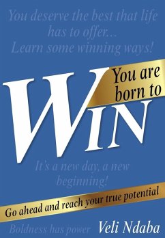 You Are Born to Win (eBook, ePUB) - Neuroengineer', Veli Ndaba - 'The