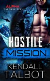 Hostile Mission (Alpha Tactical Ops, #2) (eBook, ePUB)