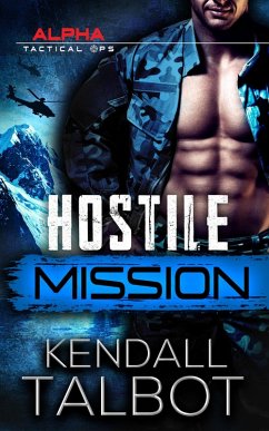 Hostile Mission (Alpha Tactical Ops, #2) (eBook, ePUB) - Talbot, Kendall