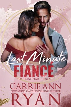 Last Minute Fiancé (First Time, #2) (eBook, ePUB) - Ryan, Carrie Ann