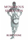 A Monstrous Seduction (eBook, ePUB) A Monstrous Seduction (eBook, ePUB)