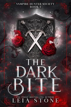 The Dark Bite (Vampire Hunter Society, #1) (eBook, ePUB) - Stone, Leia