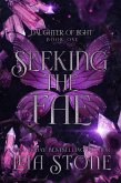 Seeking the Fae (Daughter of Light, #1) (eBook, ePUB) Seeking the Fae (Daughter of Light, #1) (eBook, ePUB)