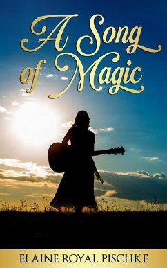 A Song of Magic (eBook, ePUB) - Pischke, Elaine Royal