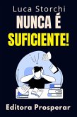 Nunca É Suficiente! (Coleção Vida Equilibrada, #48) (eBook, ePUB) Nunca É Suficiente! (Coleção Vida Equilibrada, #48) (eBook, ePUB)