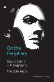 On the Periphery: David Sylvian - A Biography (eBook, ePUB)