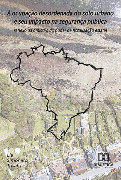 A ocupação desordenada do solo urbano e seu impacto na segurança pública (eBook, ePUB) A ocupação desordenada do solo urbano e seu impacto na segurança pública (eBook, ePUB)