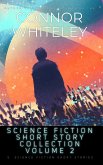 Science Fiction Short Story Collection Volume 2: 5 Science Fiction Short Stories (eBook, ePUB) Science Fiction Short Story Collection Volume 2: 5 Science Fiction Short Stories (eBook, ePUB)