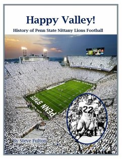 Happy Valley! History of Penn State Nittany Lions Football (College Football Blueblood Series, #14) (eBook, ePUB) - Fulton, Steve