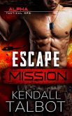 Escape Mission (Alpha Tactical Ops, #1) (eBook, ePUB)