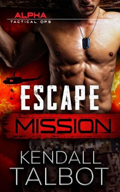 Escape Mission (Alpha Tactical Ops, #1) (eBook, ePUB) - Talbot, Kendall