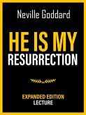 He Is My Resurrection - Expanded Edition Lecture (eBook, ePUB)