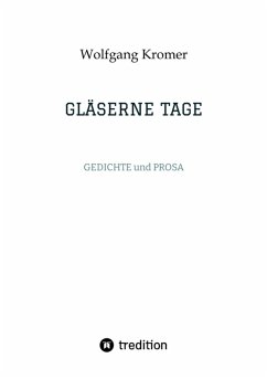 GLÄSERNE TAGE (eBook, ePUB) - Kromer, Wolfgang