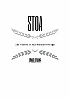 Stoa Alte Weisheit fu¨r neue Herausforderungen (eBook, ePUB) - Plump, Daniel