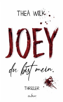 JOEY. du bist mein. (eBook, ePUB) - Wilk, Thea