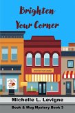 Brighten Your Corner (Book & Mug Mysteries, #3) (eBook, ePUB)