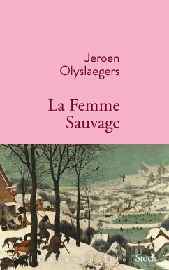La femme sauvage (eBook, ePUB) - Olyslaegers, Jeroen
