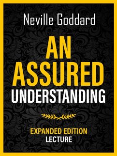An Assured Understanding - Expanded Edition Lecture (eBook, ePUB) - Goddard, Neville; Goddard, Neville