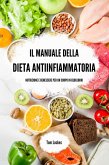 Il manuale della dieta antiinfiammatoria (eBook, ePUB)