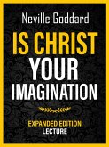 Is Christ Your Imagination - Expanded Edition Lecture (eBook, ePUB)