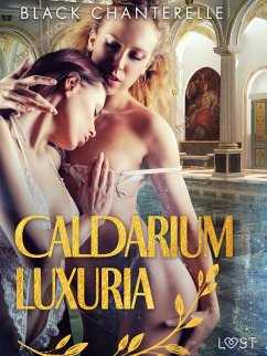 Caldarium Luxuria - erotisk novell (eBook, ePUB) - Chanterelle, Black