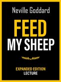 Feed My Sheep - Expanded Edition Lecture (eBook, ePUB)