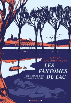 Les Fantômes du lac - Mémoires d'un village meurtri (eBook, ePUB) - Gauthier, Manon