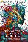 Finding Beauty in Your Broken Pieces (eBook, ePUB)