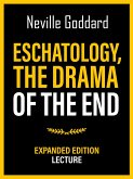Eschatology - The Drama Of The End - Expanded Edition Lecture (eBook, ePUB)